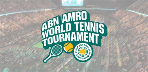ABN AMRO World Tennis Tournament .